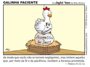 Galinha Paciente - Hebreus 6:12